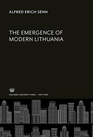 The Emergence of Modern Lithuania