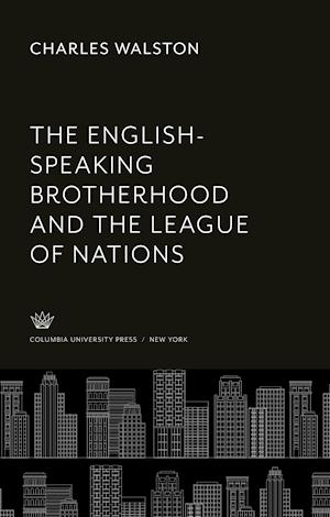 The English-Speaking Brotherhood and the League of Nations