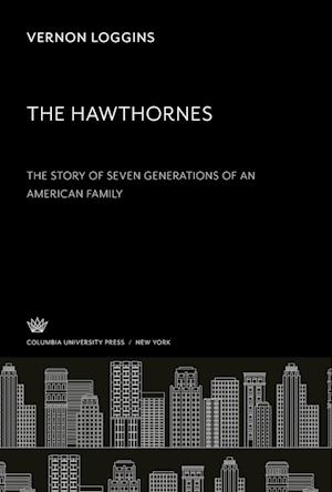 The Story of Seven Generations of an American Family the Hawthornes