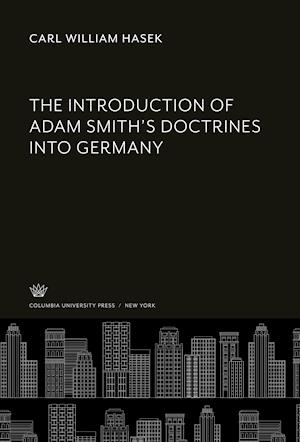 The Introduction of Adam Smith'S Doctrines into Germany