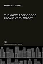 The Knowledge of God in Calvin'S Theology