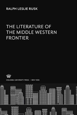 The Literature of the Middle Western Frontier