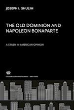 The Old Dominion and Napoleon Bonaparte. a Study in American Opinion