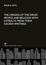 The Origins of the Druze People and Religion With Extracts from Their Sacred Writings