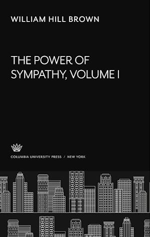The Power of Sympathy. Volume I