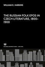 The Russian Folk Epos in Czech Literature. 1800¿1900