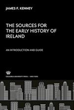 The Sources for the Early History of Ireland an Introduction and Guide