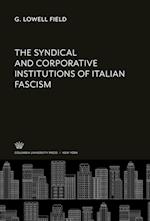 The Syndical and Corporative Institutions of Italian Fascism
