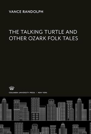 The Talking Turtle and Other Ozark Folk Tales