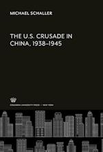 The U.S. Crusade in China, 1938-1945