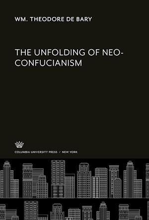 The Unfolding of Neo-Confucianism