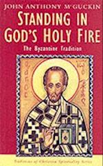 Mcguckin, J:  Standing in God's Holy Fire