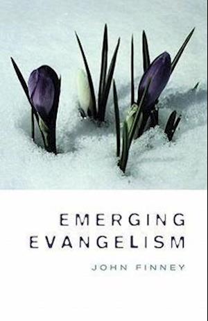 Finney, J:  Emerging Evangelism