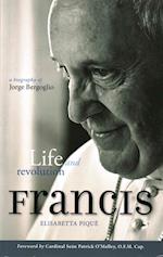 Pope Francis: Life and Revolution