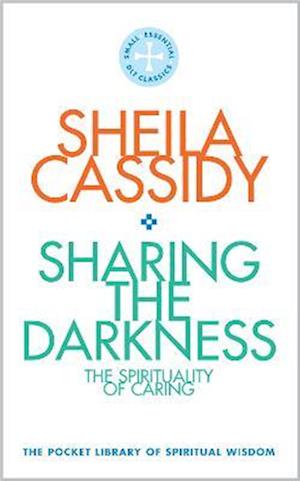 Sharing the Darkness: The Spirituality of Caring