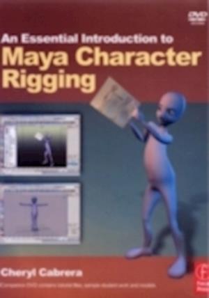 An Essential Introduction to Maya Character Rigging with DVD