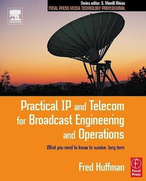 Practical IP and Telecom for Broadcast Engineering and Operations