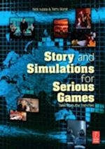 Story and Simulations for Serious Games