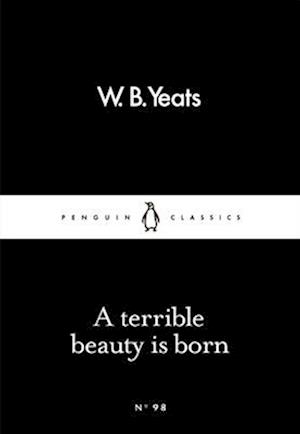 A Terrible Beauty Is Born