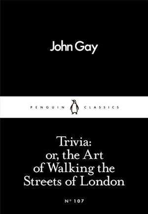 Trivia: or, the Art of Walking the Streets of London