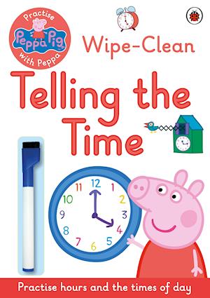 Peppa Pig: Practise with Peppa: Wipe-Clean Telling the Time