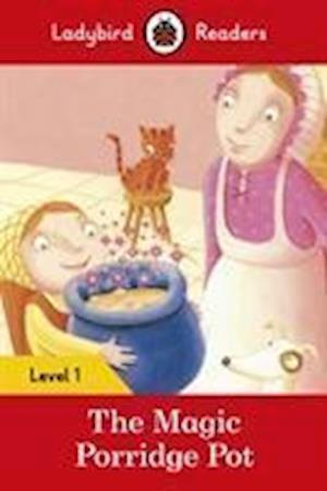 Ladybird Readers Level 1 - The Magic Porridge Pot (ELT Graded Reader)