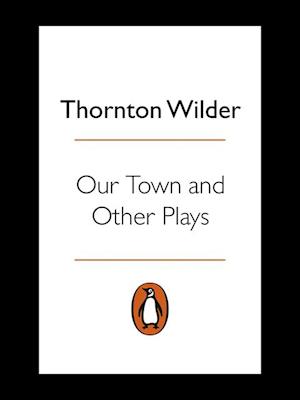 Our Town and Other Plays