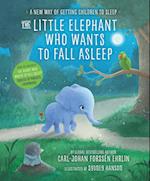 The Little Elephant Who Wants to Fall Asleep