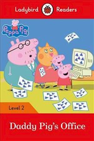 Ladybird Readers Level 2 - Peppa Pig - Daddy Pig's Office (ELT Graded Reader)
