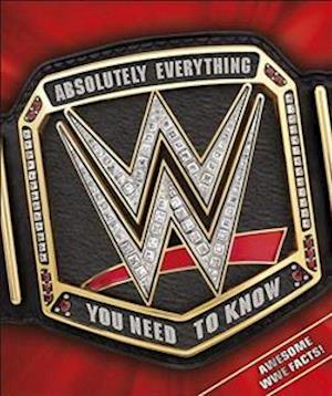WWE Absolutely Everything You Need to Know