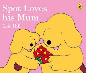 Spot Loves His Mum