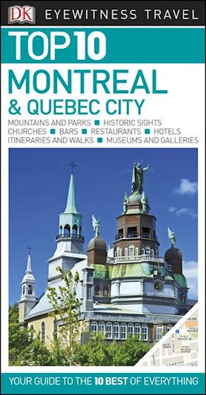 Top 10 Montreal and Quebec City