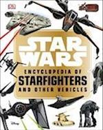Star Wars™ Encyclopedia of Starfighters and Other Vehicles