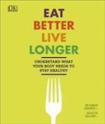 Brewer, S: Eat Better, Live Longer