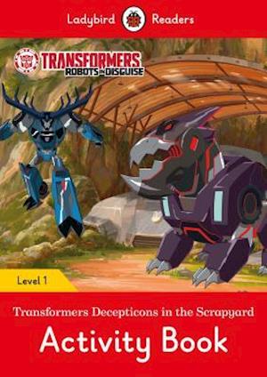Transformers: Decepticons in the Scrapyard Activity Book- Ladybird Readers Level 1