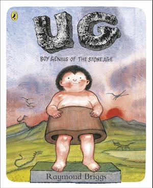 UG: Boy Genius of the Stone Age and His Search for Soft Trousers