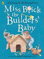 Miss Brick the Builders'' Baby