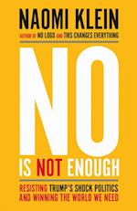 No is Not Enough: Resisting Trump's Shock Politics and Winning the World We Need (PB) - C-format