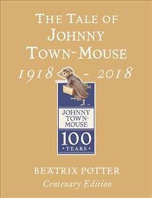 The Tale of Johnny Town Mouse Gold Centenary Edition