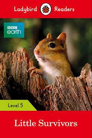 Ladybird Readers Level 5 - BBC Earth - Little Survivors (ELT Graded Reader)