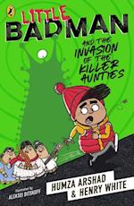 Little Badman and the Invasion of the Killer Aunties