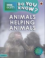 Do You Know? Level 4 - BBC Earth Animals Helping Animals