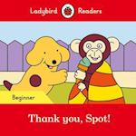Ladybird Readers Beginner Level - Spot - Thank you, Spot! (ELT Graded Reader)