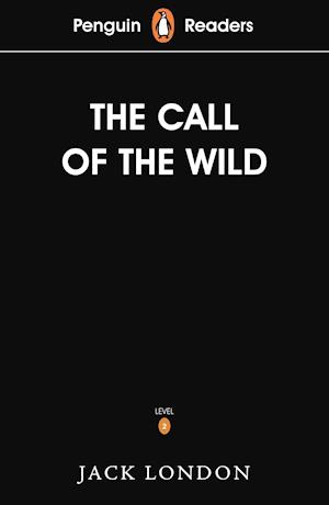 Penguin Readers Level 2: The Call of the Wild (ELT Graded Reader)