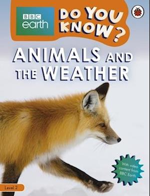 Do You Know? Level 2 – BBC Earth Animals and the Weather