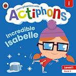 Actiphons Level 1 Book 5 Incredible Isabelle