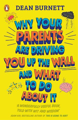 Why Your Parents Are Driving You Up the Wall and What To Do About It