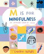 M is for Mindfulness: An Alphabet Book of Calm