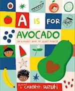 is for Avocado: An Alphabet Book of Plant Power