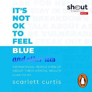 It''s Not OK to Feel Blue (and other lies)